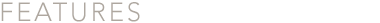 Features